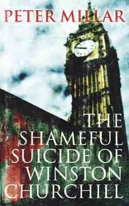 Shameful Suicide of Winston Churchill  9781906413859 Front Cover