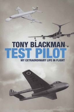 Tony Blackman - Test Pilot Tony Blackman - Test Pilot