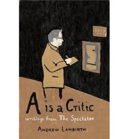A Is a Critic - Writings from the Spectator A Is a Critic - Writings from the Spectator
