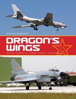 Dragon's Wings: Chinese Fighter and Bomber Aircraft Development  9781906537364 Front Cover