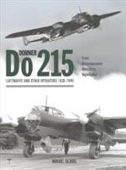 Dornier Do 215 Germany's Strategic Reconnaissance Aircraft and Night Fighter 2017 9781906537524 Front Cover