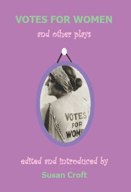 Votes for Women and Other Plays Votes for Women and Other Plays