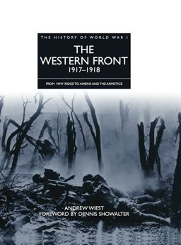 Western Front, 1917-1918 From Vimy Ridge to Amiens and the Armistice  9781906626136 Front Cover