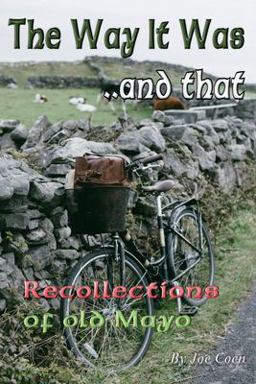 Way It Was. . and That Recollections of Old Mayo 1st 9781906628680 Front Cover