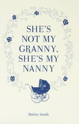 She's Not My Granny, She's My Nanny