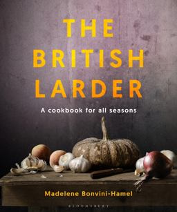 British Larder A Cookbook for All Seasons  9781906650711 Front Cover