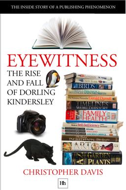 Eyewitness: the Rise and Fall of Dorling Kindersley