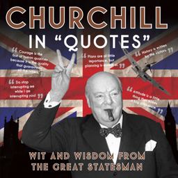 Churchill in Quotes  9781906672614 Front Cover