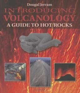 Introducing Volcanology A Guide to Hot Rocks 7th 9781906716226 Front Cover