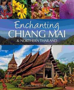 Enchanting Chiang Mai and Northern Thailand  9781906780968 Front Cover