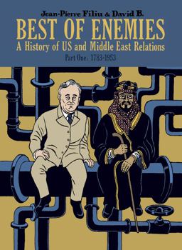 Best of Enemies A History of US and Middle East Relations, Part One: 1783-1953  9781906838454 Front Cover