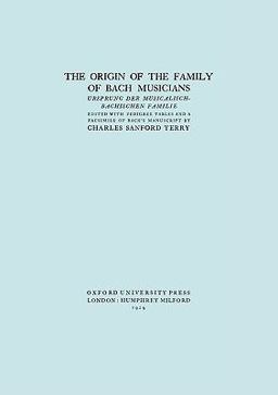 The Origin of the Family of Bach Musicians Ursprung der Musicalisch-Bachischen Familie