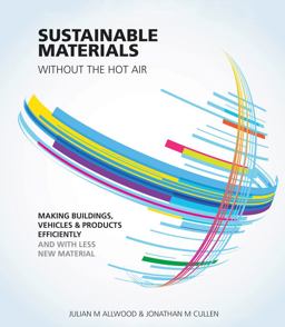 Sustainable Materials Without the Hot Air Making Buildings, Vehicles and Products Efficiently and with Less New Material 2nd 9781906860301 Front Cover