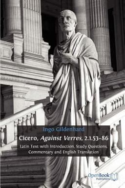 Cicero, Against Verres, 2.1.53-86 Latin Text with Introduction, Study Questions, Commentary and English Translations  9781906924539 Front Cover