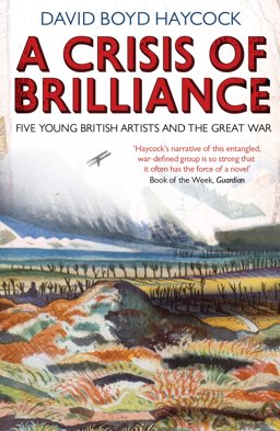 Crisis of Brilliance Five Young British Artists and the Great War  9781906964320 Front Cover