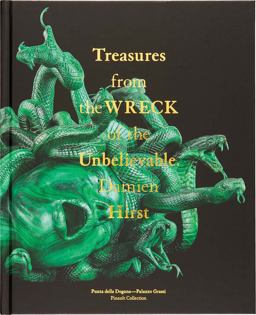 Damien Hirst: Treasures from the Wreck of the Unbelievable  9781906967802 Front Cover