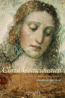 Christ Consciousness A Path of Inner Development  9781906999094 Front Cover