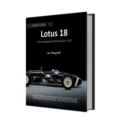 Lotus 18 The Autobiography of Stirling Moss's '912'  9781907085031 Front Cover
