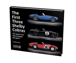First Three Shelby Cobras The Sports Cars That Changed the Game  9781907085550 Front Cover