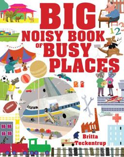 Big Noisy Book of Busy Places
