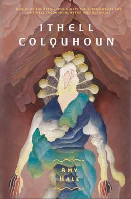 Ithell Colquhoun Genius of the Fern Loved Gully  9781907222863 Front Cover