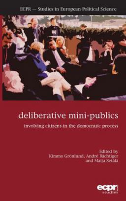 Deliberative Mini-Publics Involving Citizens in the Democratic Process  9781907301322 Front Cover