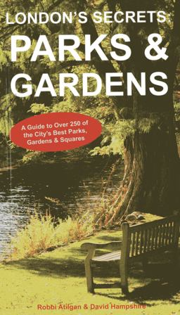 London's Secrets Parks and Gardens  9781907339950 Front Cover