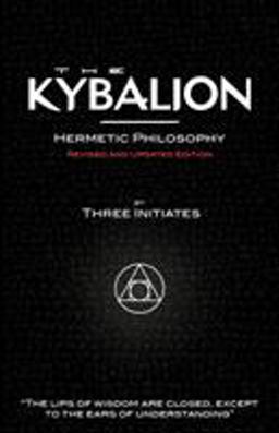 The Kybalion - Hermetic Philosophy:  9781907347016 Front Cover