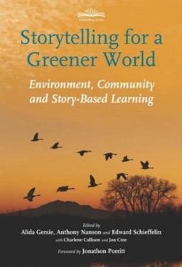 Storytelling for a Greener World: Environment, Community, and Story-based Learning  9781907359354 Front Cover