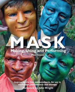 Mask Making, Using and Performing  9781907359668 Front Cover