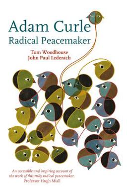 Adam Curle Radical Peacemaker  9781907359798 Front Cover
