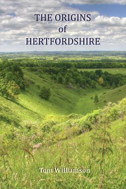 The Origins of Hertfordshire The Origins of Hertfordshire