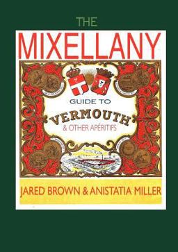 The Mixellany Guide to Vermouth and Other Aperitifs