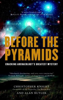 Before the Pyramids Cracking Archaeology's Greatest Mystery  9781907486661 Front Cover