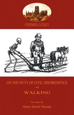 On the Duty of Civil Disobedience/Walking