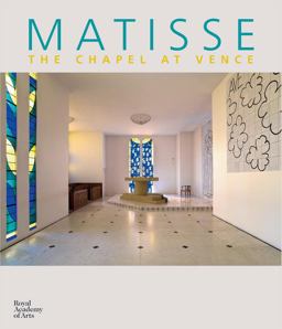 Matisse: the Chapel at Vence  9781907533600 Front Cover