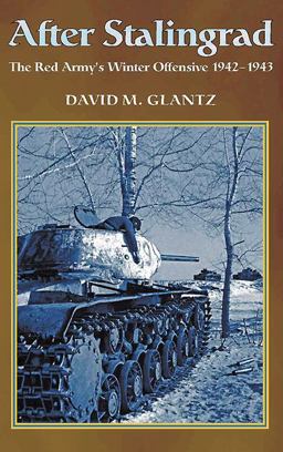 After Stalingrad The Red Army's Winter Offensive 1942-1943  9781907677052 Front Cover