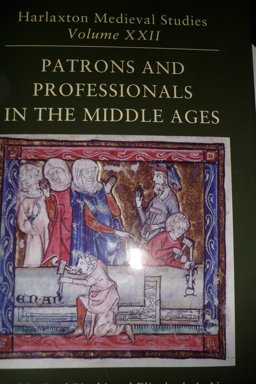 Patrons and Professionals in the Middle Ages Patrons and Professionals in the Middle Ages
