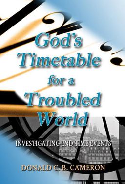 Gods Timetable for a Troubled World