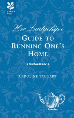 Her Ladyship's Guide to Running One's Home  9781907892134 Front Cover