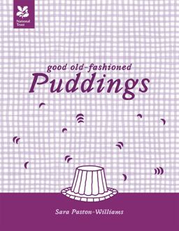 Good Old-Fashioned Puddings: New Edition (National Trust Food)