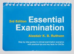 Essential Examination, Third Edition Step-By-step Guides to Clinical Examination Scenarios with Practical Tips and Key Facts for OSCEs 3rd 9781907904103 Front Cover