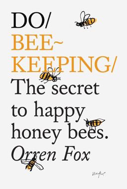 Do Beekeeping The Secret to Happy Honeybees  9781907974205 Front Cover