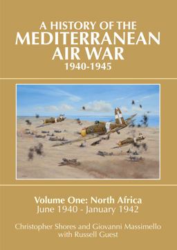 History of the Mediterranean Air War, 1940-1945 Volume 1 - North Africa, June 1940-January 1942  9781908117076 Front Cover