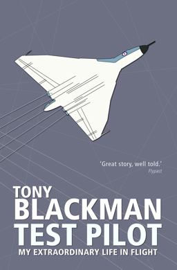 Tony Blackman Test Pilot Tony Blackman Test Pilot