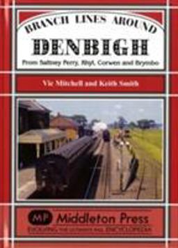 Branch Lines Around Denbigh Branch Lines Around Denbigh
