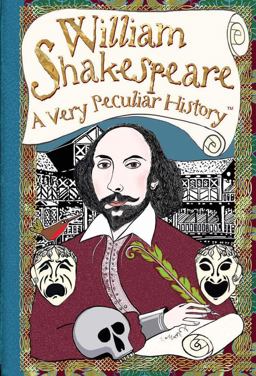 William Shakespeare: a Very Peculiar History(tm)