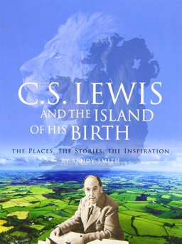 C.S. Lewis and the Island of His Birth