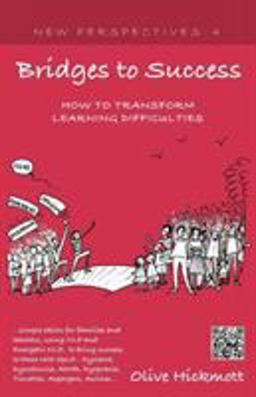 Bridges to Success Keys to Transforming Learning Difficulties; Simple skills for families and teachers to bring success to those with Dyslexia, Dysca  9781908218780 Front Cover
