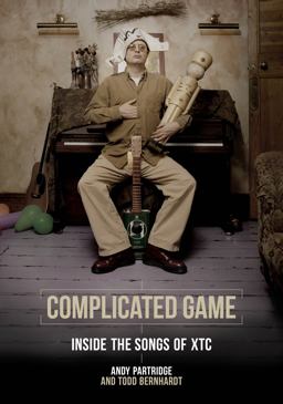 Complicated Game Inside the Songs of XTC  9781908279781 Front Cover
